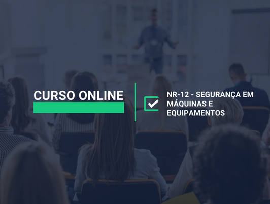 Curso Online NR-12 - Segurança em Máquinas e Equipamentos
