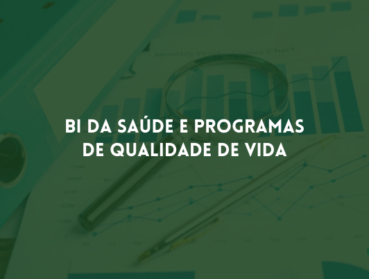 BI da Saúde e programas de qualidade de vida